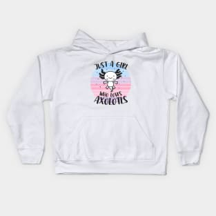 Just a girl who loves Axolotls 1 Kids Hoodie